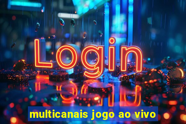 multicanais jogo ao vivo